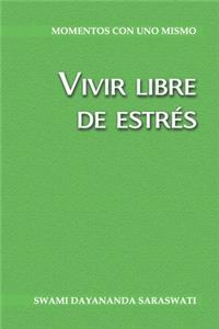 Vivir libre de estrés