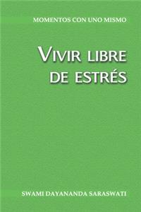 Vivir libre de estrés