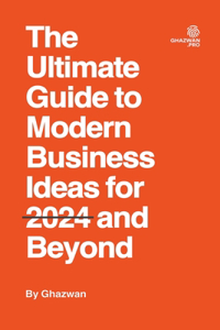Ultimate Guide to Modern Business Ideas for 2024 and Beyond