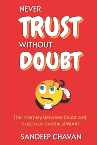 Never Trust Without Doubt