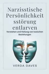 Narzisstische Persönlichkeitsstör ung entlarven