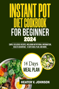 Instant Pot Diet Cookbook for Beginners 2024