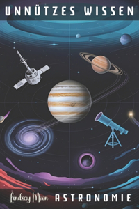 Unnützes Wissen Astronomie