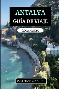 Antalya Guía de Viaje 2024 - 2025
