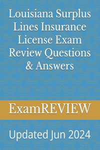 Louisiana Surplus Lines Insurance License Exam Review Questions & Answers