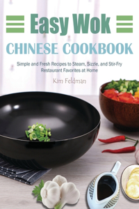 Easy Wok Chinese Cookbook