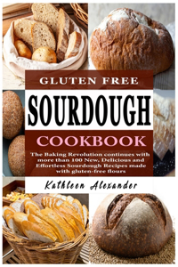 Gluten Free Sourdough Cookbook
