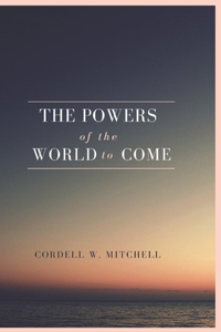 Powers of the World to Come