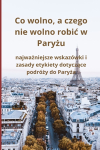 Co wolno, a czego nie wolno robic w Paryżu