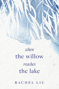 when the willow reaches the lake