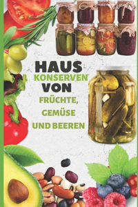 Haus Konserven Von Früchte, Gemüse Und Beeren