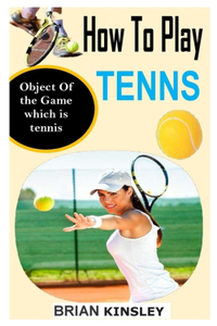 How to Play Tennis