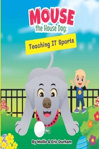 Mouse the House Dog