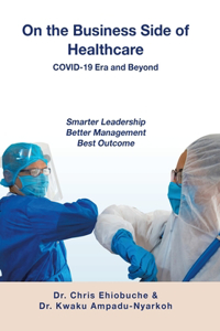 On the Business Side of Healthcare COVID-19 Era and Beyond