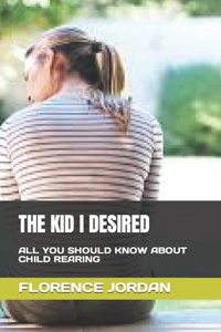 The Kid I Desired