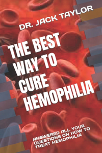 The Best Way to Cure Hemophilia