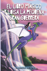 El Libro Magico Y Luisa La Pequena Gran Guerrera