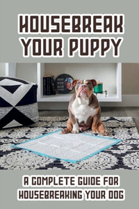 Housebreak Your Puppy