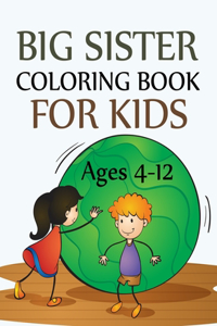 Big Sister Coloring Book For Kids Ages 4-12
