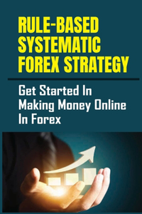 Rule-Based Systematic Forex Strategy