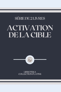 Activation de la Cible