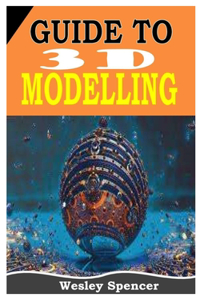 Guide to 3D Modelling