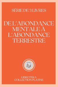 de l'Abondance Mentale À l'Abondance Terrestre