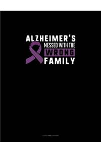 Alzheimer's Messed With The Wrong Family