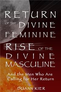 Return of the Divine Feminine, Rise of the Divine Masculine