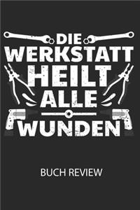 Die Werkstatt heilt alle Wunden - Buch Review