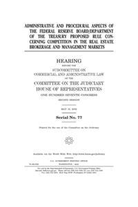 Administrative and procedural aspects of the Federal Reserve Board/Department of the Treasury proposed rule concerning competition in the real estate brokerage and management markets