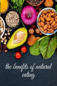 The benefits of natural eating