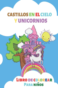 Castillos en el cielo y unicornios. Libro de colorear para niños