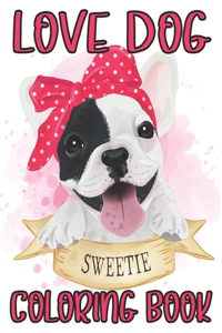 Love Dog Sweetie Coloring Book