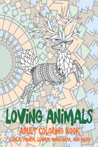 Loving Animals - Adult Coloring Book - Koala, Panda, Llama, Anaconda, and more