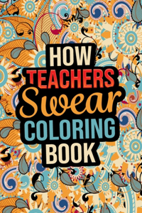 How Teachers Swear Coloring Book