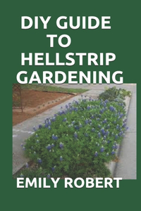 DIY Guide to Hellstrip Gardening