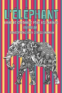 Livre de coloriage pour les enfants - Conceptions anti-stress Animaux - Animaux - L'éléphant