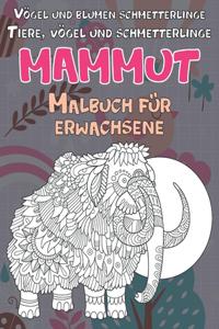 Malbuch für Erwachsene - Vögel und Blumen Schmetterlinge - Tiere, Vögel und Schmetterlinge - Mammut