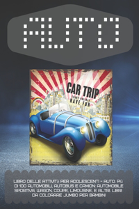 Libro delle attività per adolescenti - Auto. Più di 100 automobili, autobus e camion