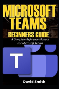 Microsoft Teams Beginners Guide