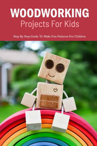 Woodworking Projects For Kids