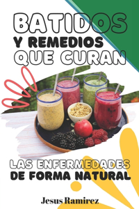 batidos y remedios que curan las enfermedades de forma natural