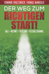 Der Weg zum richtigen Start!