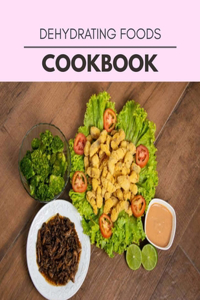 Dehydrating Foods Cookbook