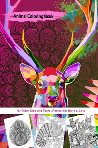 Animal Coloring Book for Older Kids and Teens, Perfect for Boys & Girls