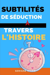 Subtilités de Séduction à Travers l'Histoire