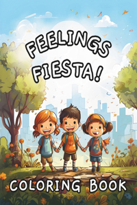 Feelings Fiesta! The Magical Coloring Book for Kids