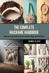 Complete Macrame Handbook