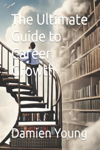 Ultimate Guide to Career Growth